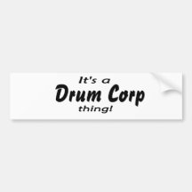 It's a drum corp thing! bumper sticker