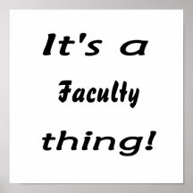 It's a faculty thing! print