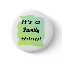 It's a family thing pins