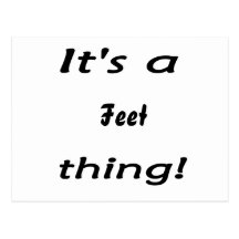 It's a feet thing! postcard