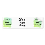 It's a flight thing! bumper sticker