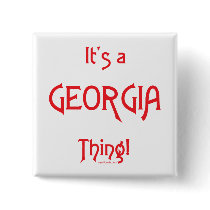It's a Georgia Thing! Pinback Button