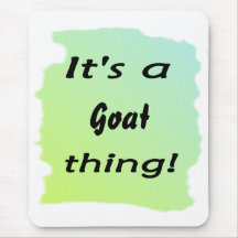 It's a goat thing! mouse pads