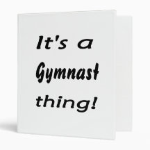 It's a gymnast thing! 3 ring binder