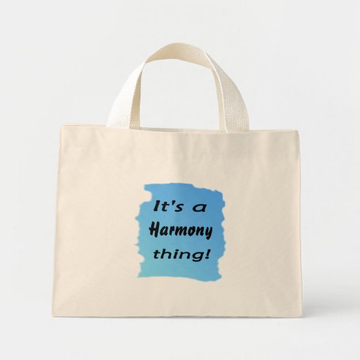 It's a harmony thing! tote bags