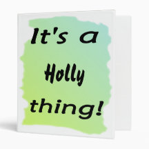 It's a holly thing! vinyl binder