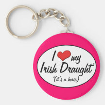 It's a Horse! I Love My Irish Draught Keychain