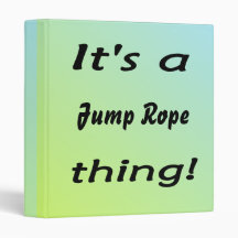 It's a jump rope thing! binder