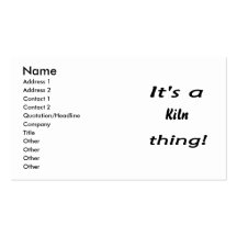It's a kiln thing! business card