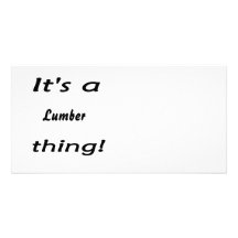 It's a lumber thing! personalized photo card