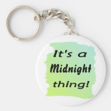 It's a midnight thing! key chains