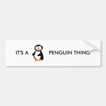 IT'S A PENGUIN THING BUMPER STICKER