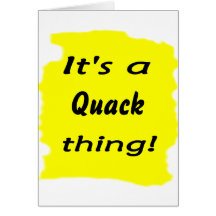 It's a quack thing! card