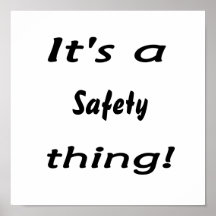 It's a safety thing! print