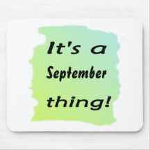 It's a September thing! Mouse Pads
