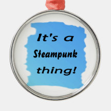 It's a steampunk thing! christmas tree ornaments