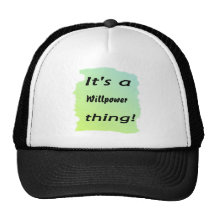 It's a willpower thing! hat