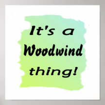 It's a woodwind thing! poster