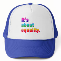It's About Equality Gay Rights Products Trucker Hat