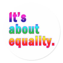It's About Equality Gay Rights Products Stickers