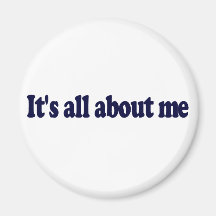 It'S All About Me Fridge Magnets