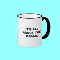 IT'S ALL ABOUT THE DRAMA mug mugs