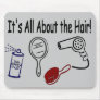 It's All About the Hair! Mouse Pad