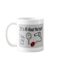 It's All About the Hair! Coffee Mugs