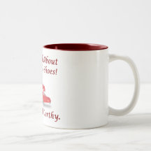 It's all about the shoes mug