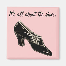 It's All About The Shoes Refrigerator Magnet