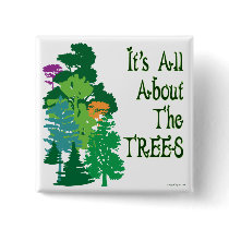 It's All About The Trees Green Slogan Pin