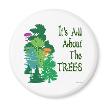 It's All About The Trees Green Slogan Fridge Magnet