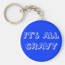 It's All GRAVY Key Chain