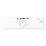 It's All Organic (Krebs Cycle / Citric Acid Cycle) bumper stickers