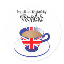 It's All So Frightfully British Round Sticker