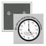 IT'S ALWAYS MARTINI TIME SOMEWHERE BUTTON (Sq)