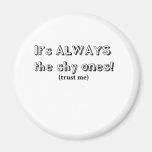It's always the shy ones magnets