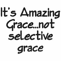 "It's Amazing Grace...not selective grace" hoodie