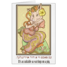 It's as suitable as earrings on a pig. cards