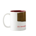 It's because I'm ginger, isn't it? mugs