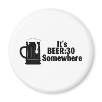 Its Beer 30 Somewhere Fridge Magnet