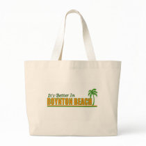It's Better in Boynton Beach Tote Bag