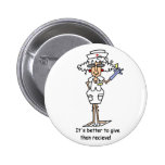 It's better to give than recieve! pinback button