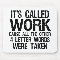 It's Called "Work" Mouse Pads