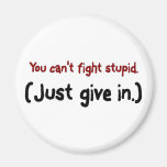 It's easier to just give in to the stupid refrigerator magnets