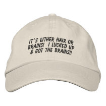 It's Either Hair or Brains... Baseball Cap