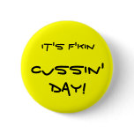 It's f'kin Cussin' Day! buttons