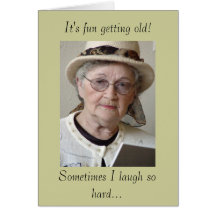 It's fun getting old! greeting cards