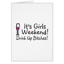 Its Girls Weekend Drink Up Bitches