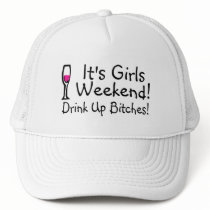 Its Girls Weekend Drink Up Bitches